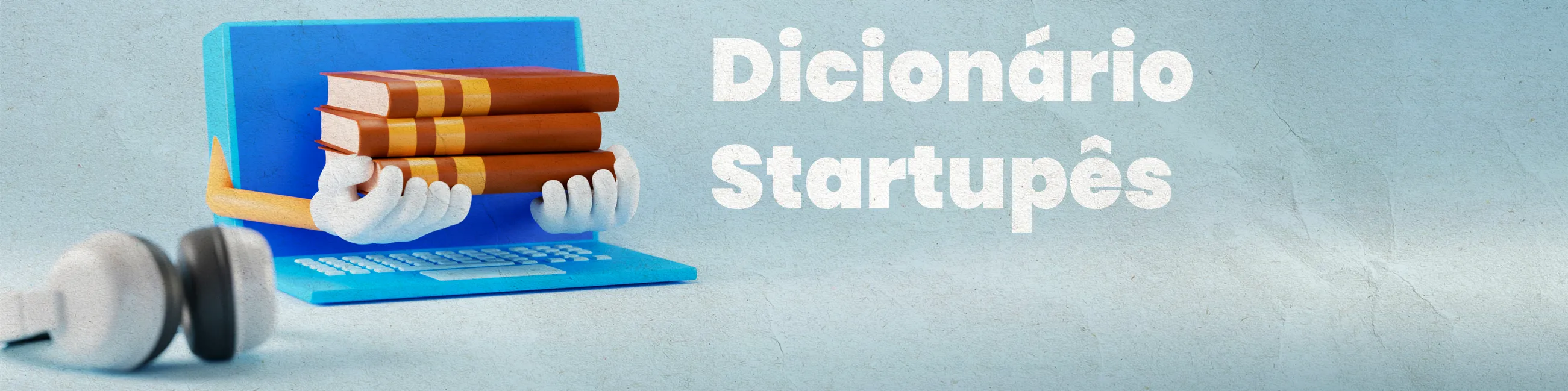 Desvendando o Vocabulário das Startups: Conheça os Termos Mais Usados