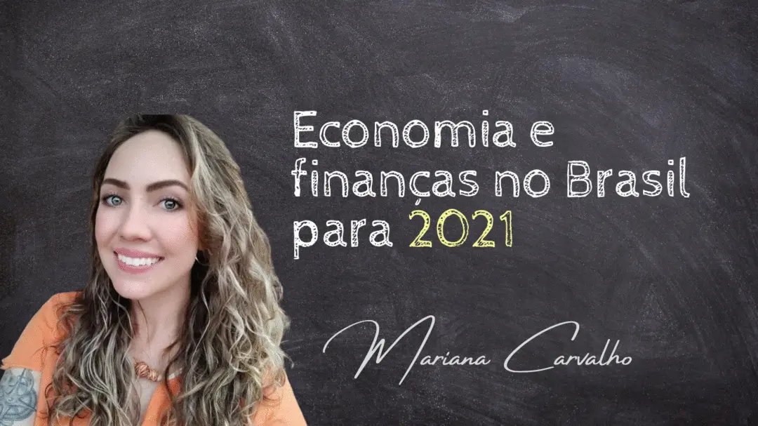 Quais são as perspectivas financeiras e econômicas para 2021?