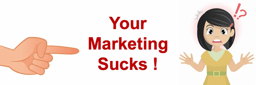 'Your Marketing Sucks!'
