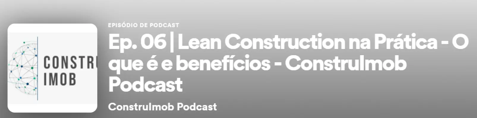 Ep. 06 | Lead Construction na Prática - O que é e Benefícios