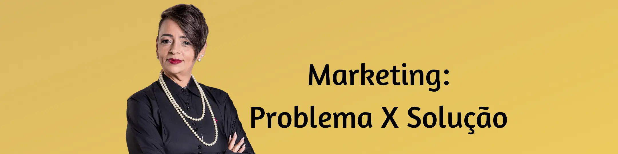 Marketing: Problema X Solução
