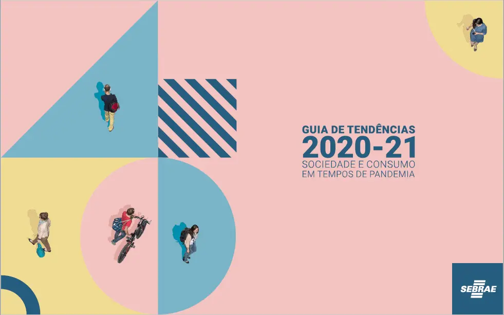 Guia Tendências 2020/21 Sebrae/PR - futuro dos negócios atual e pós-pandemia